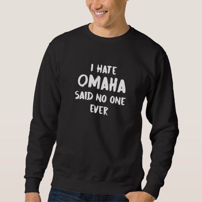 Sudadera Odio A Omaha Y Nunca Nebraska Keepsake Ne (Anverso)