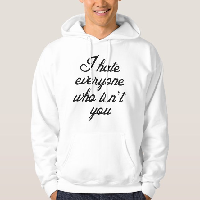 Sudadera Odio a todos los que no son ustedes (Anverso)