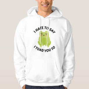 Sudadera Odio Decir Que Te Toqué Así