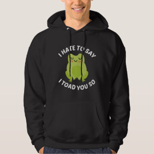 Sudadera Odio Decir Que Te Toqué Así