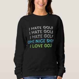 Sudadera Odio El Golf Oh Bonito Shot I Amo El Golf Pun Golf