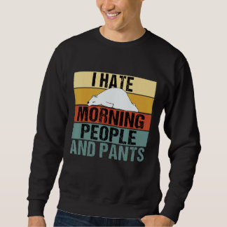 Sudadera Odio La Mañana, La Gente Y Los Pantalones Están Re