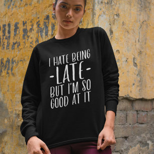 Sudadera Odio Llegar Tarde