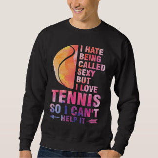 Sudadera Odio que me llamen sexy pero amo el tenis tenis