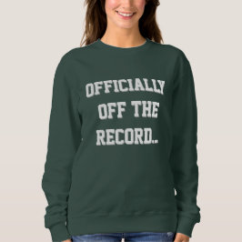 Sudadera "Officially Off The Record" Court Reporter