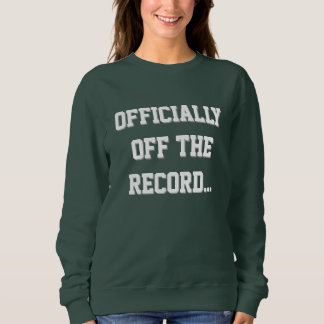 Sudadera "Officially Off The Record" Court Reporter