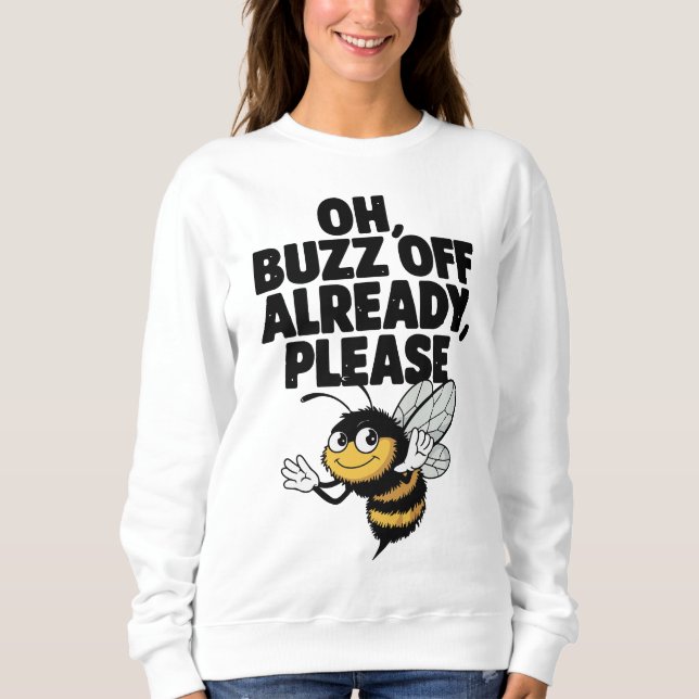 Sudadera Oh, Buzz ya - Funny Bee Pun (Anverso)