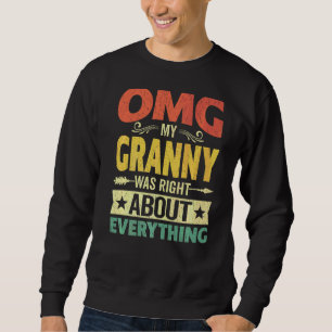 Sudadera Oh Dios, mi abuela tenía razón sobre todo lo de la