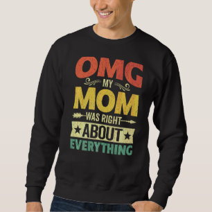 Sudadera Oh Dios, mi mamá tenía razón acerca de todo el día