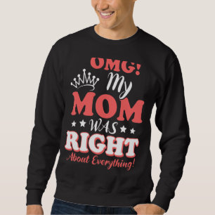 Sudadera Oh Dios, mi mamá tenía razón acerca de todo el día