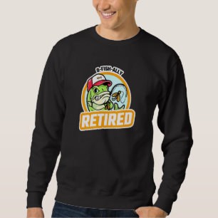 Sudadera Oh Fish Ally Retirado Pescador Retirador