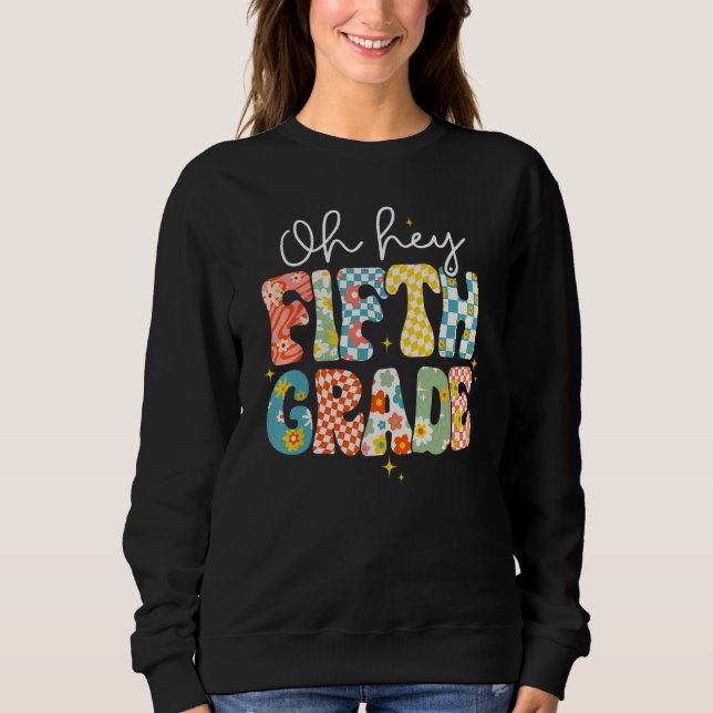 Sudadera Oh Hey Fifth Grade Teacher Student Back To School  (Anverso)