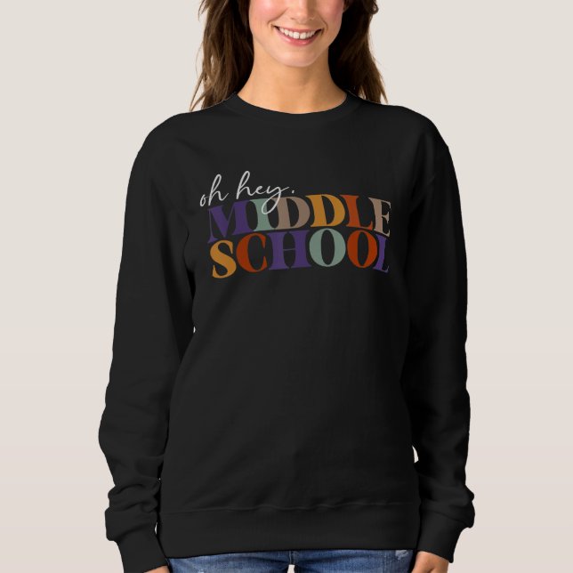 Sudadera Oh Hey Middle School Back to School For Teacher An (Anverso)