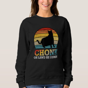 Sudadera Oh Lawd He Viene Chonk Cat Meme estilo retro Chonk