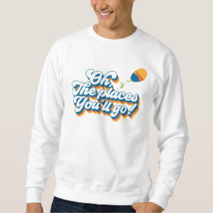 Sudadera ¡Oh, los lugares a los que irás! Cita con globo