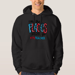 Sudadera Oh, Los Lugares En Los Que Vas A Ir A La Educación