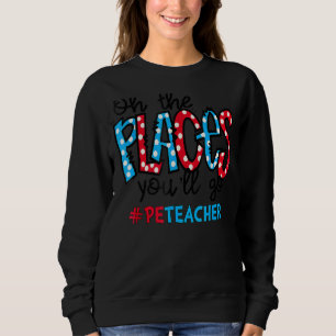 Sudadera Oh, Los Lugares En Los Que Vas A Ir A La Educación