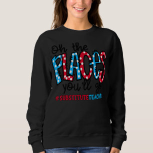 Sudadera Oh Los Lugares En Los Que Vas A Sustituir Al Escua