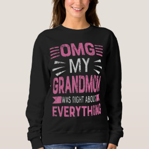 Sudadera Oh, Mi Abuela Tenía Razón Sobre Todo Mamá.