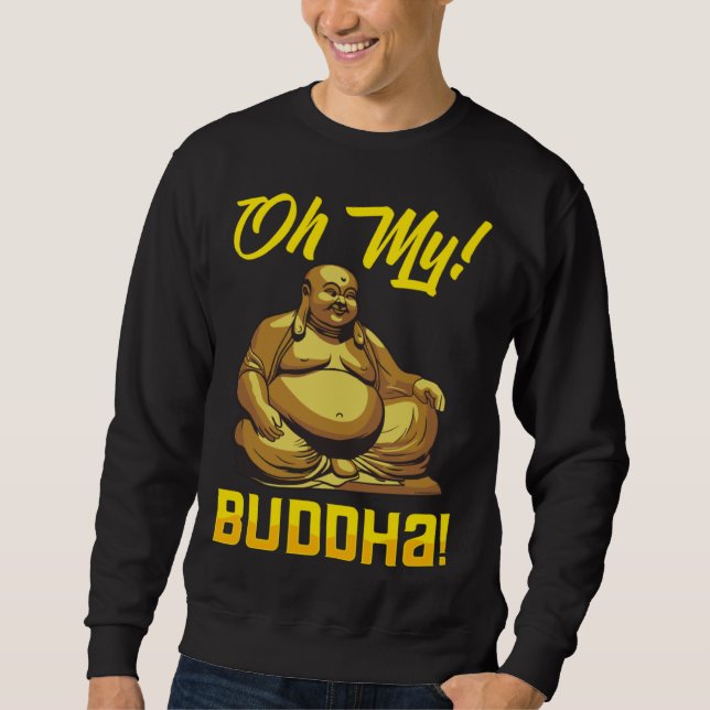 Sudadera Oh My Buddha Buddhist  Meditation & Mindfulness (Anverso)