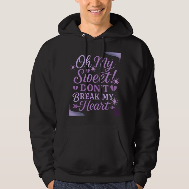 Sudadera Oh My Sweet! Don’t Break My Heart – Purple Romanti (Anverso)