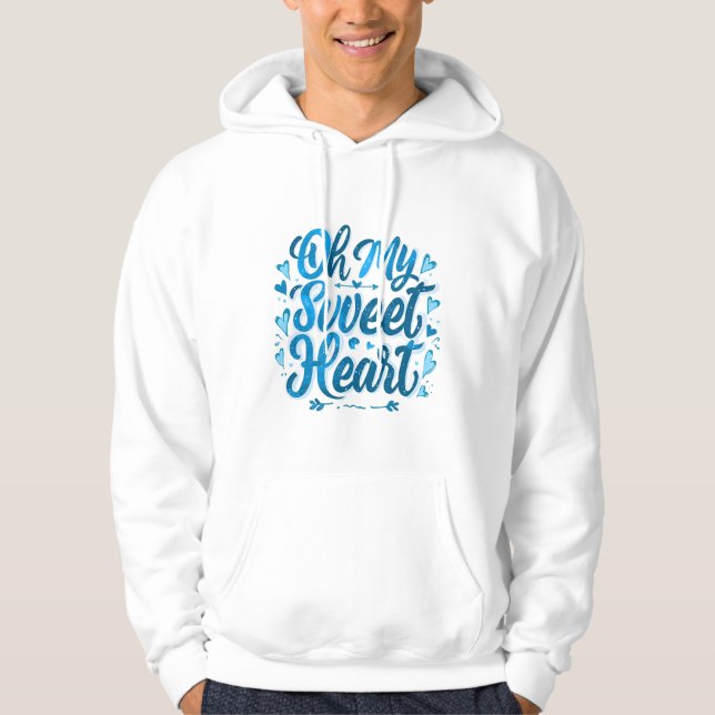 Sudadera Oh My Sweet Heart – Blue Romantic Typography T-Shi (Anverso)