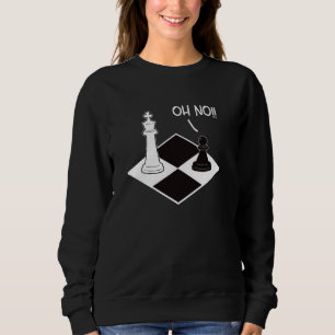 Sudadera Oh No King Pawn Chess Piece Funny Chess Player Che