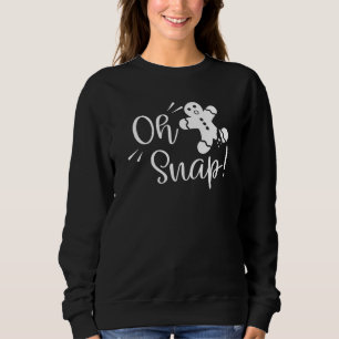 Sudadera Oh Snap Gingerbread Man