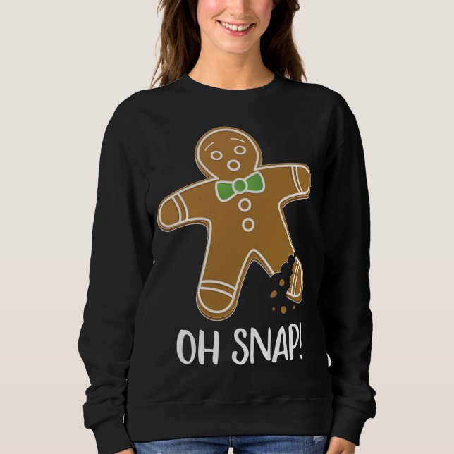 Sudadera Oh Snap Gingerbread Man Cookie Broken Leg Funny (Anverso)