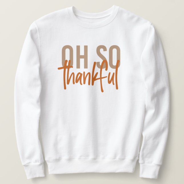 Sudadera Oh tan agradecidos regalos de Acción de Gracias de (Anverso del diseño)