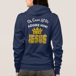 Sudadera Oh, Ven, Adorémoslo Rey Jesús