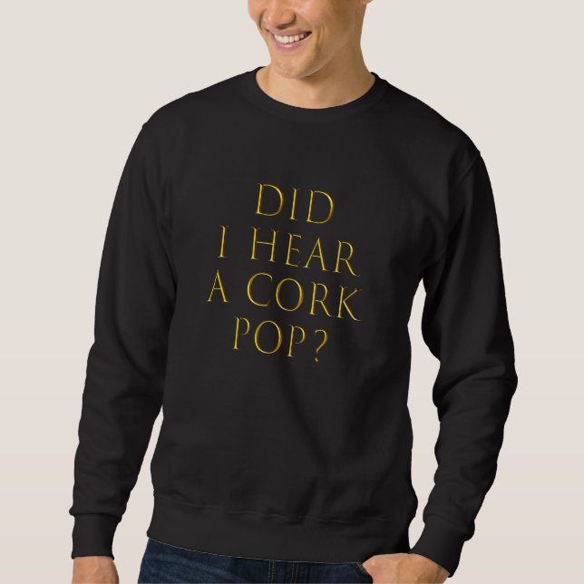 Sudadera ¿Oí Un Pop De Corcho 13? (Anverso)