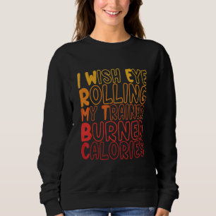 Sudadera Ojalá Girar Los Ojos A Mi Entrenador Quemara Calor