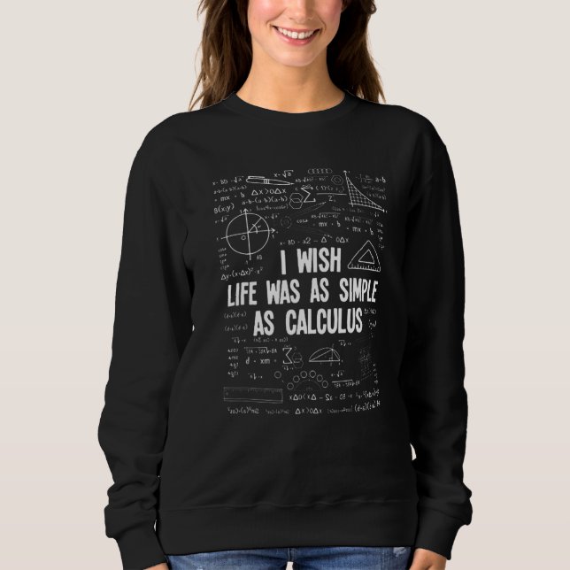Sudadera Ojalá La Vida Fuera Tan Simple Como Calcular Graci (Anverso)