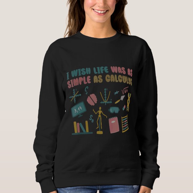 Sudadera Ojalá La Vida Fuera Tan Simple Como La Matemática  (Anverso)