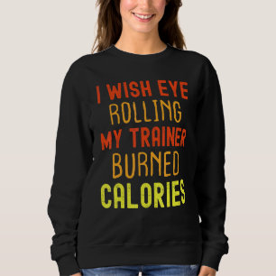 Sudadera Ojalá que al poner los ojos en blanco a mi entrena