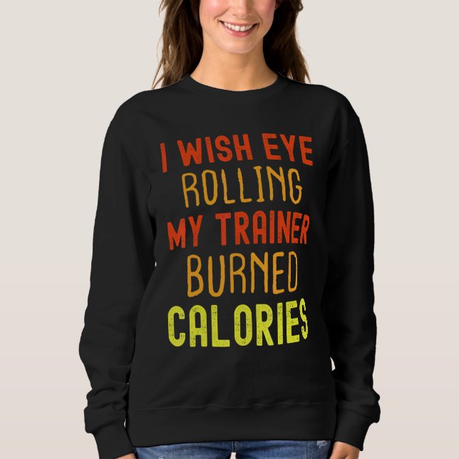 Sudadera Ojalá que al poner los ojos en blanco a mi entrena (Anverso)