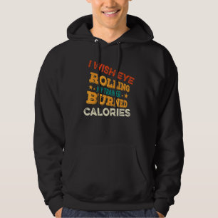 Sudadera Ojalá que Rodar los Ojos a mi Entrenador Quemara C