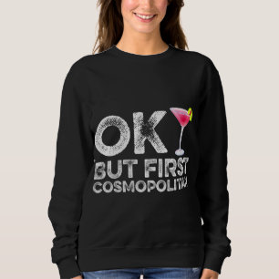 Sudadera OK Pero Primero Cosmopolitan Funny Cocktail Bebe A