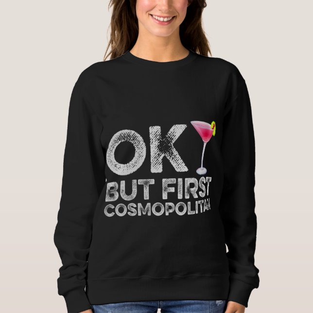 Sudadera OK Pero Primero Cosmopolitan Funny Cocktail Bebe A (Anverso)