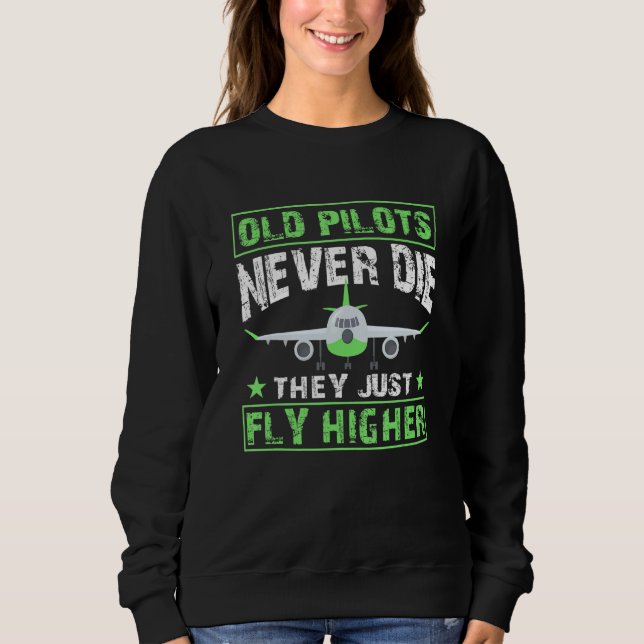 Sudadera Old Pilots Never Die They Just Fly Higher Aviation (Anverso)