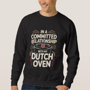 Sudadera Olla holandesa en una relación comprometida con mi