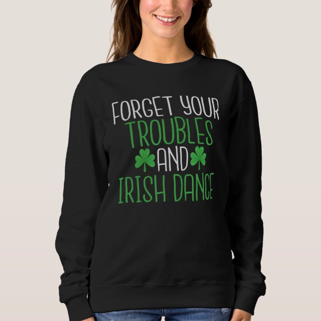 Sudadera Olvida tus problemas y el bailarín irlandés de dan (Anverso)