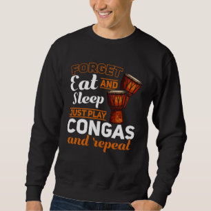 Sudadera Olvidar Comer Y Dormir Solo Tocar Congas Y Repetir