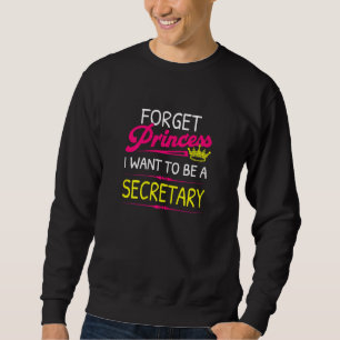 Sudadera Olvidar princesa quiero ser una secretaria