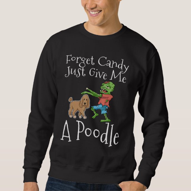 Sudadera Olvídate De Candy, Dame Un Poodle Halloween Zombi (Anverso)