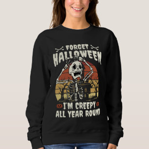 Sudadera Olvídate de Halloween estoy asustado todo el año