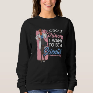 Sudadera Olvídate de la princesa que quiero ser científica
