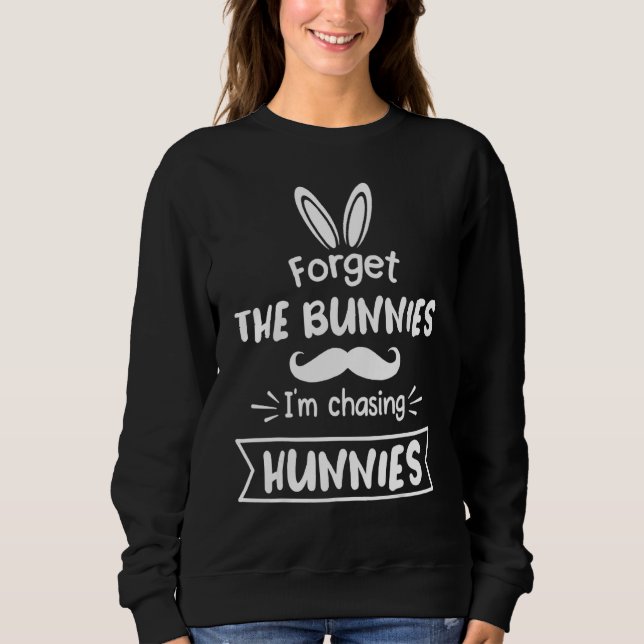 Sudadera Olvídate de los conejitos que estoy persiguiendo a (Anverso)