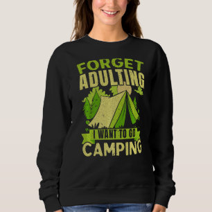Sudadera Olvídate del adulto que quiero ir a Camping Camper
